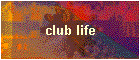 club life